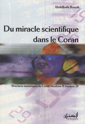 Du miracle scientifique dans le Coran. Structures numériques des nombres 19 binaires 29