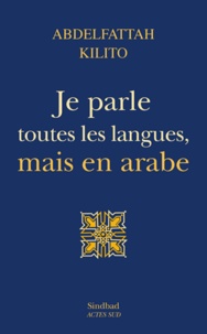 Abdelfattah Kilito - Je parle toutes les langues, mais en arabe.