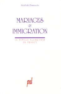 Abdelhafid Hammouche - Mariages et immigration - La famille algérienne en France.