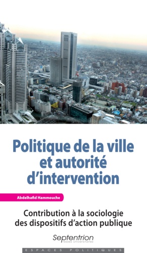 Politique de la ville et autorité d'intervention. Contribution à la sociologie des dispositifs daction publique