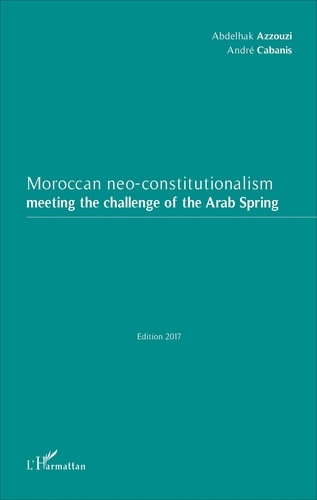 Moroccan neo-constitutionalism. Meeting the challenge of the Arab Spring