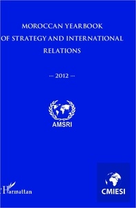 Abdelhak Azzouzi - Moroccan yearbook of strategy and international relations 2012.