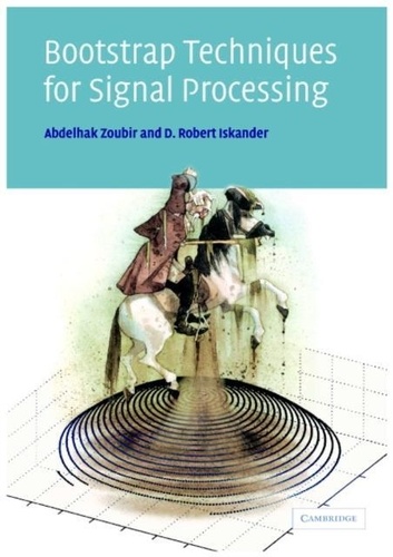 Abdelhak-M Zoubir - Bootstrap techniques signal process.