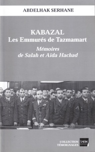 Abdelhak Serhane - Kabazal ; Les Emmures de Tazmamart.
