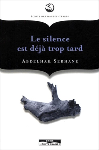 Abdelhak Serhane - Le silence est déjà trop tard.