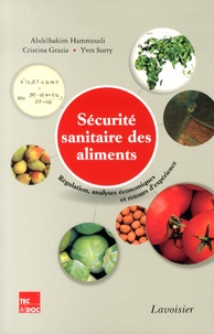 Abdelhakim Hammoudi et Cristina Grazia - Sécurité sanitaire des aliments - Régulation, analyses économiques et retours d'expérience.