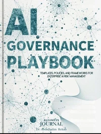 AI Governance Playbook: 150+ Templates, Policies, and Frameworks for Enterprise AI Risk Management