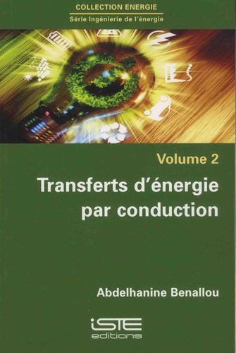 Abdelhanine Benallou - Ingénierie de l'énergie - Volume 2, Transferts d'énergie par conduction.