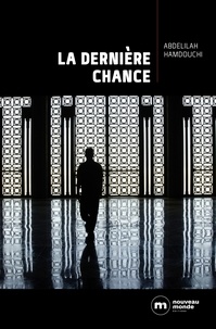 Abdelilah Hamdouchi - La Dernière Chance.