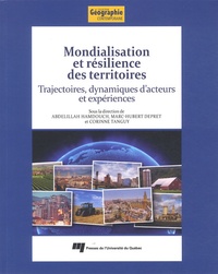 Abdelillah Hamdouch et Marc-Hubert Depret - Mondialisation et résilience des territoires - Trajectoires, dynamiques d'acteurs et expériences.