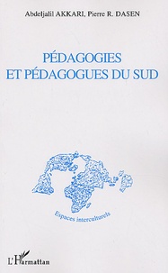 Abdeljalil Akkari et Pierre Dasen - Pédagogies et pédagogues du Sud.