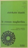 Abdelkabir Khatibi et Albert Memmi - Le roman maghrébin.