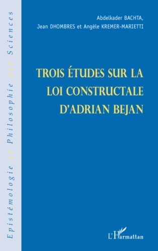 Abdelkader Bachta et Jean Dhombres - Trois études sur la loi constructale d'Adrian Bejan.
