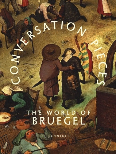 Abdelkader Benali et Alexandra Van Dongen - Conversation Pieces - The World of Bruegel.