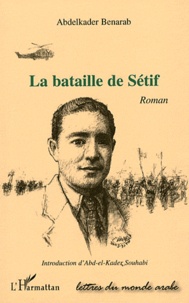 Abdelkader Benarab - La bataille de Sétif.
