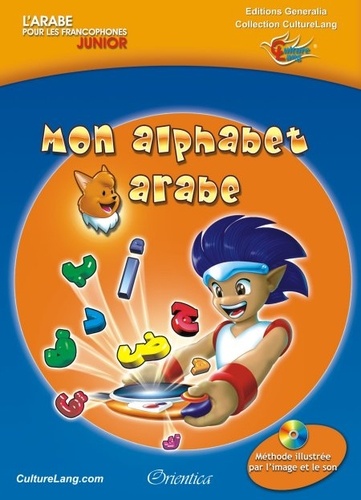 Abdelkader Boumous et Salim Benseba - Mon alphabet arabe - Méthode "L'arabe pour les francophones Junior". 1 CD audio