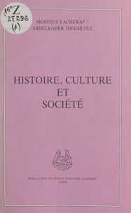 Abdelkader Djeghloul et Mostefa Lacheraf - Histoire, culture et société.