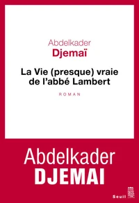 La vie (presque) vraie de l'abbé Lambert