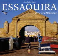 Abdelkader Mana - Essaouira - Perle de l'Atlantique.