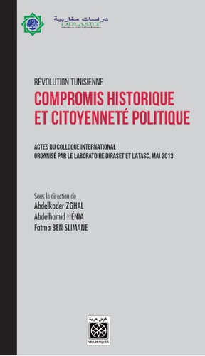 Abdelkader Zghal - Révolution tunisienne - Compromis historiques et citoyenneté politique.