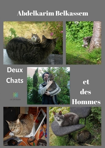 Abdelkarim Belkassem - Deux Chats et des Hommes.