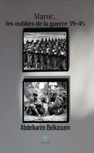Maroc, les oubliés de la guerre 39-45