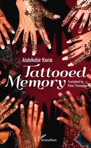 Abdelkébir Khatibi - Tattooed Memory.