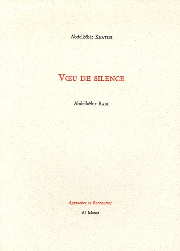 Abdelkébir Khatibi - Voeu de silence.