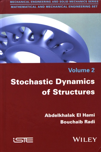 Mathematical and Mechanical Engineering Set. Volume 2, Stochastic Dynamics of Structures