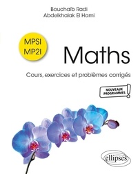 Abdelkhalak El Hami et Bouchaïb Radi - Maths MPSI-MP2I - Cours, exercices et problèmes corrigés.