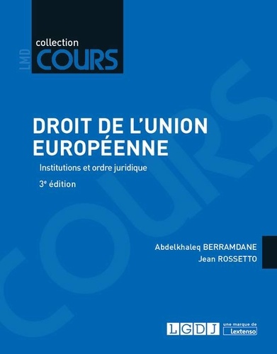 Abdelkhaleq Berramdane et Jean Rossetto - Droit de l'Union européenne - Institutions et ordre juridique.