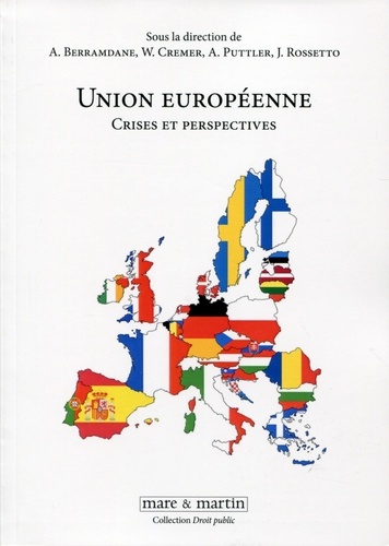 Abdelkhaleq Berramdane et Wolfram Cremer - Union Européenne - Crises et perspectives.