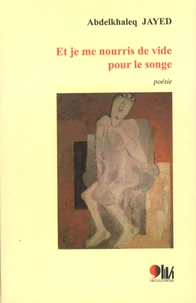 Et je me nourris de vide pour le songe