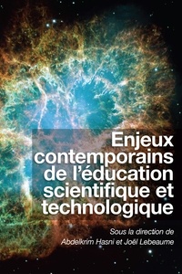 Abdelkrim Hasni et Joël Lebeaume - Collection Questions en éducat  : Enjeux contemporains de l'éducation scientifique et technologique.