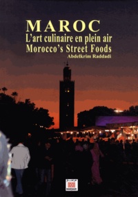 Abdelkrim Raddadi - Maroc - L'art culinaire en plein air, édition français-anglais-arabe.