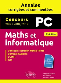 Abdellah Bechata et Eric Billault - Maths et informatique PC - Concours commun 2017/2018/2019 Mines-Ponts, Centrale-Supélec, CCINP, e3a.