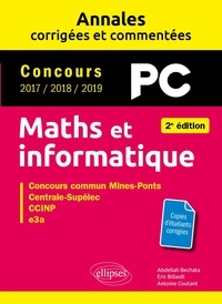 Abdellah Bechata et Eric Billault - Maths et informatique PC - Concours commun 2017/2018/2019 Mines-Ponts, Centrale-Supélec, CCINP, e3a.