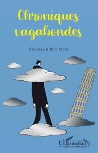 Abdellah Ben Mlih - Chroniques vagabondes.