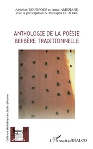 Abdellah Bounfour et Amar Ameziane - Anthologie de la poésie berbère traditionnelle - Edition bilingue français-berbère.