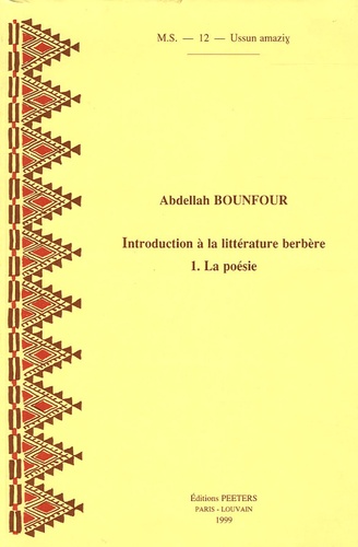 Abdellah Bounfour - Introduction à la littérature berbère - Tome 1, La poésie.