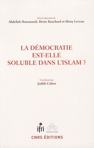 Abdellah Hammoudi et Denis Bauchard - La démocratie est-elle soluble dans l'islam ?.