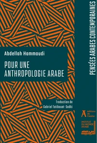 Pour une anthropologie arabe - Vers une formulation d’un dis