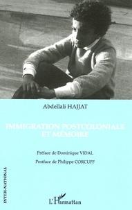 Abdellali Hajjat - Immigration postcoloniale et mémoire.