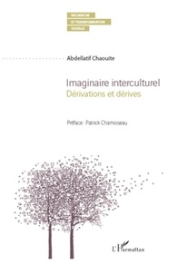 Abdellatif Chaouite - Imaginaire interculturel - Dérivations et dérives.