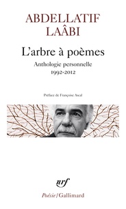 Abdellatif Laâbi - L'arbre à poèmes - Anthologie personnelle 1992-2012.