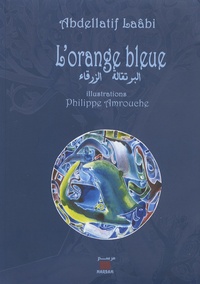Abdellatif Laâbi - L'orange bleue.