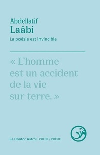 Abdellatif Laâbi - La poésie est invincible.