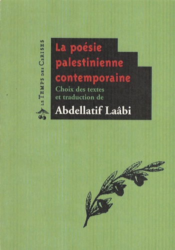 Abdellatif Laâbi - La poésie palestinienne contemporaine.