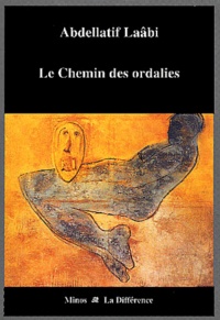 Abdellatif Laâbi - Le chemin des ordalies.