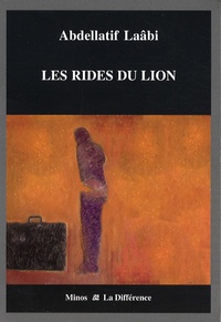 Abdellatif Laâbi - Les Rides du lion.
